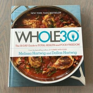 Whole 30 Book - 30 Day Guidee to Total Health & Food Freedom